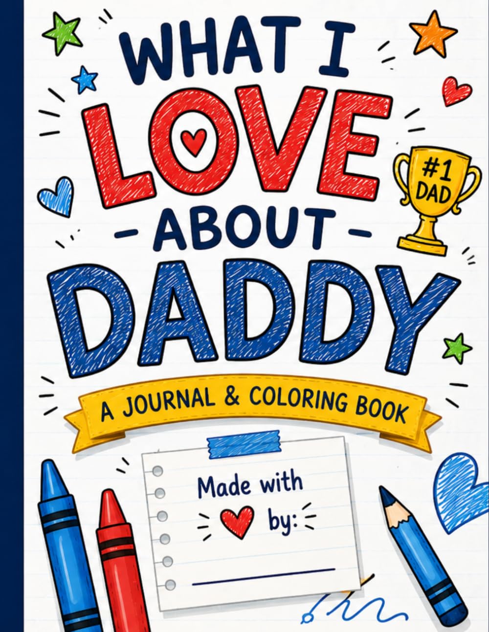 What I Love About Daddy: A Journal and Coloring Book