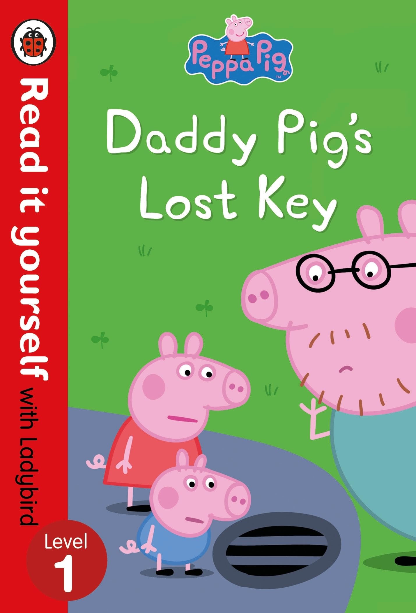 Peppa Pig: Daddy Pig's Lost Key – Read it yourself with Ladybird Level 1 Hardcover – 3 May 2018