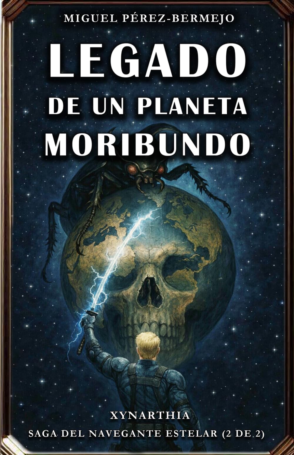 Legado de un Planeta Moribundo (Saga del Navegante Estelar)