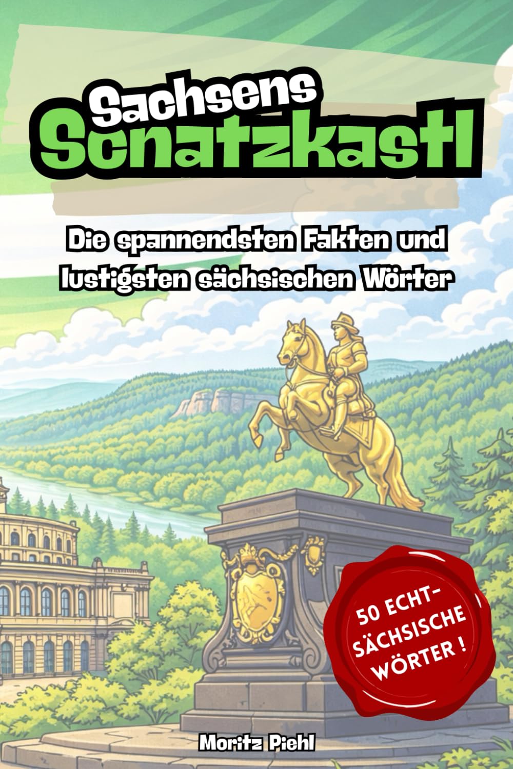 Sachsens Schatzkastl: Die spannendsten Fakten und lustigsten sächsischen Wörter
