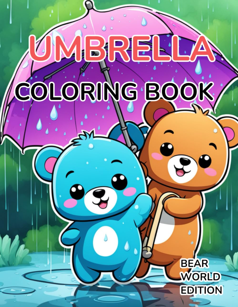 Umbrella Bear World Edition Coloring Book: Bear World Edition Fun Coloring Book With 50 Pages of Unique Umbrella