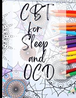CBT for Sleep and OCD: Your Guide to Free for CBT for Sleep and OCD|Deal with Stress, Anxiety & Face The World |Appreciate Yourself Today