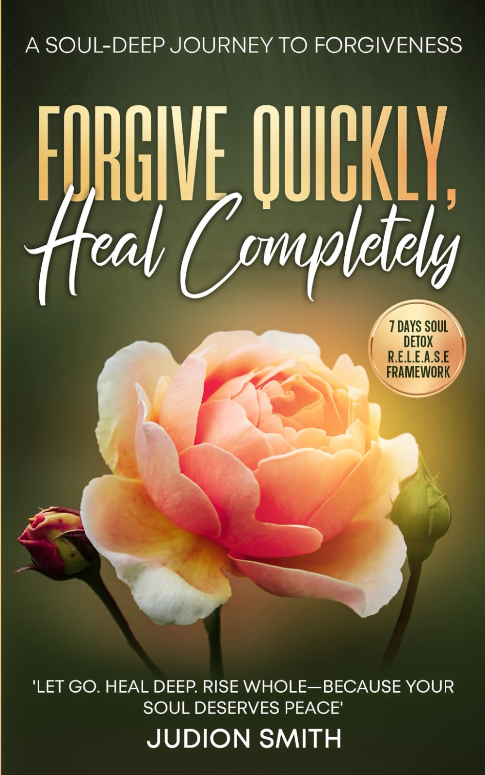 FORGIVE QUICKLY, HEAL COMPLETELY: A CHRISTIAN GUIDE TO EMOTIONAL AND SPIRITUAL WHOLENESS | RELEASING PAIN | RESTORING PEACE