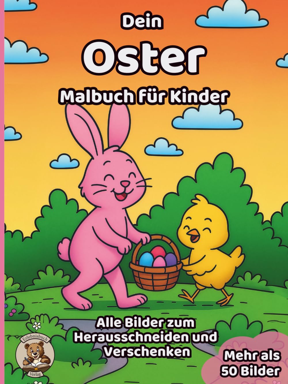 Dein Oster-Malbuch für Kinder: über 50 schöne Ausmalbilder für Mädchen und Jungen ab 3 Jahren