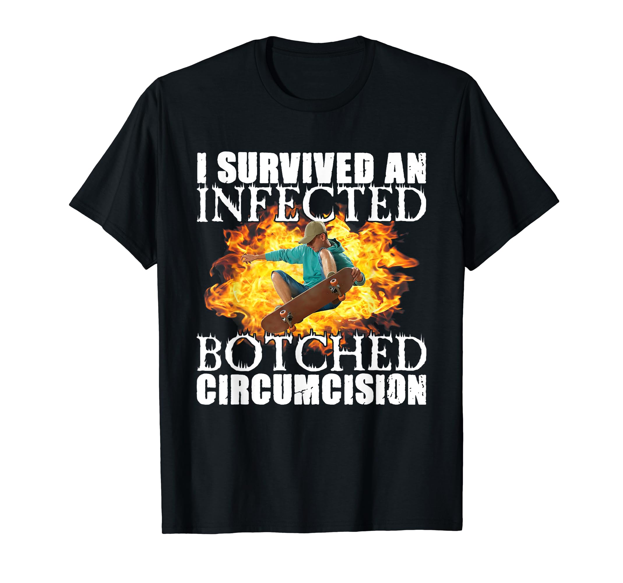 Infected Botched Circumcision Funny Meme Offensive Weird Odd T-Shirt