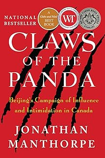 Claws of the Panda: Beijing's Campaign of Influence and Intimidation in Canada
