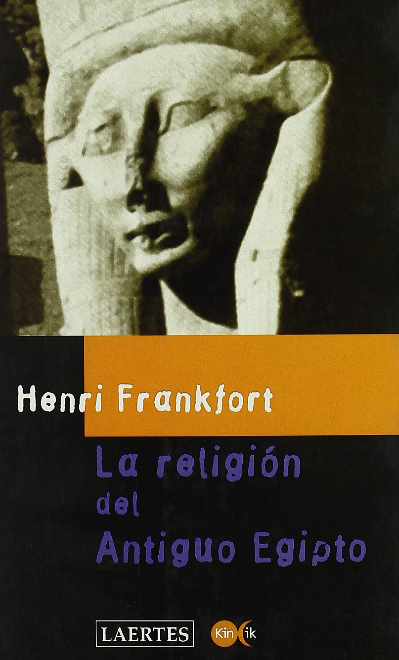 La religión del Antiguo Egipto: Una interpretación: 7 (Kin ik)