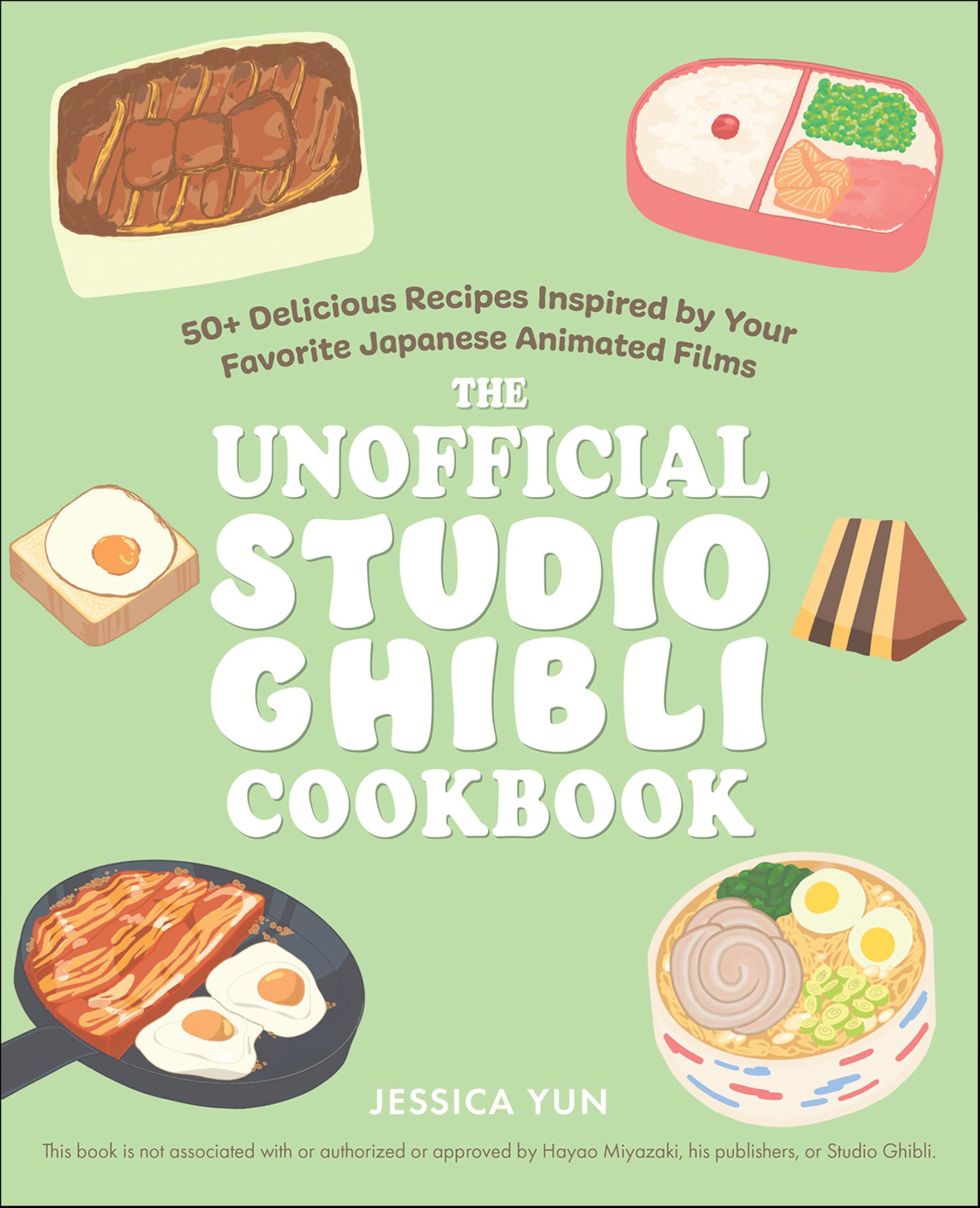 The Unofficial Studio Ghibli Cookbook: 50+ Delicious Recipes Inspired by Your Favorite Japanese Animated Films (Unofficial Studio Ghibli Books)