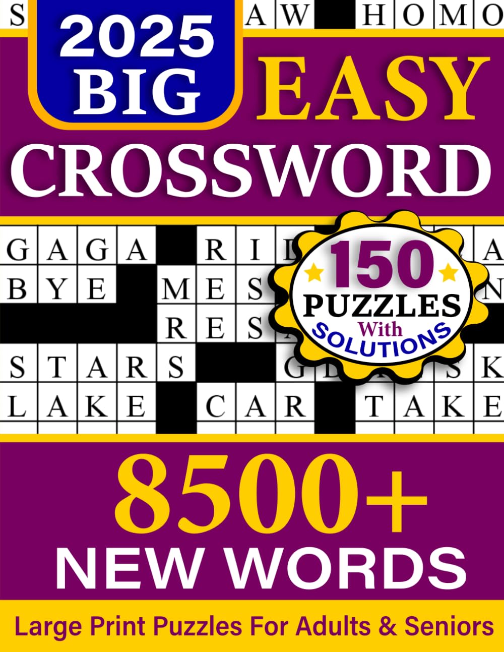 2025 Easy Crossword Puzzle Book For Adults: 150 Large print Big & Easy Crossword Puzzles for Adults and Seniors with Solutions
