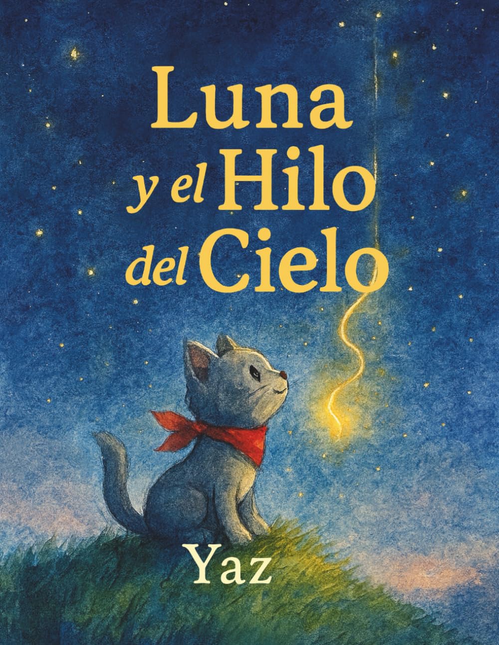 Luna y el Hilo del Cielo: Un cuento suave antes de dormir sobre el coraje, la bondad y la luz interior.