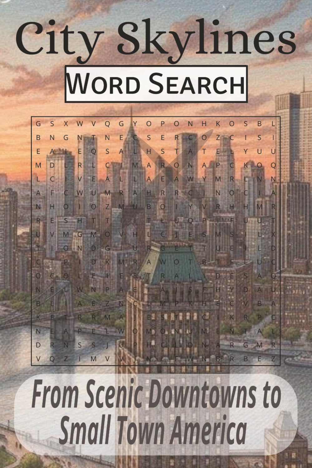 City Skylines Word Search: From Scenic Downtowns to Small Town America, for Adults, Travelers & Seniors: Large Print Puzzle Book Featuring Iconic ...