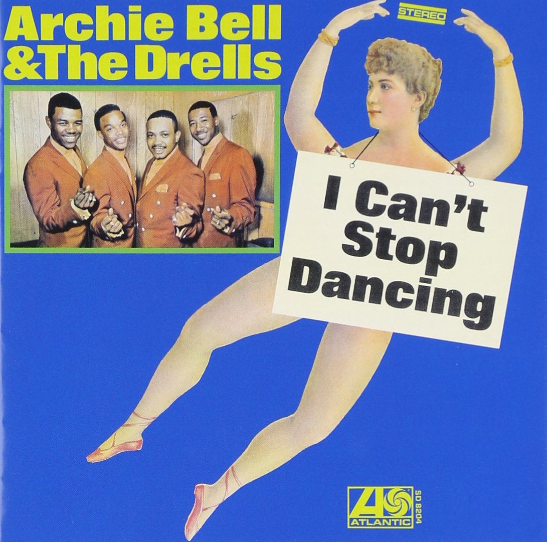 ARCHIE BELL & THE DRELLS - I Can't Stop Dancing - Disque CD