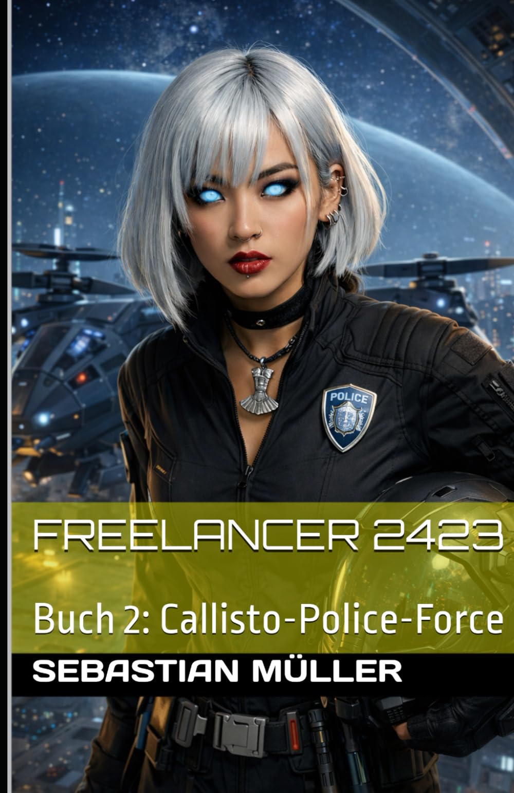 Freelancer 2423: Buch 2: Callisto-Police-Force