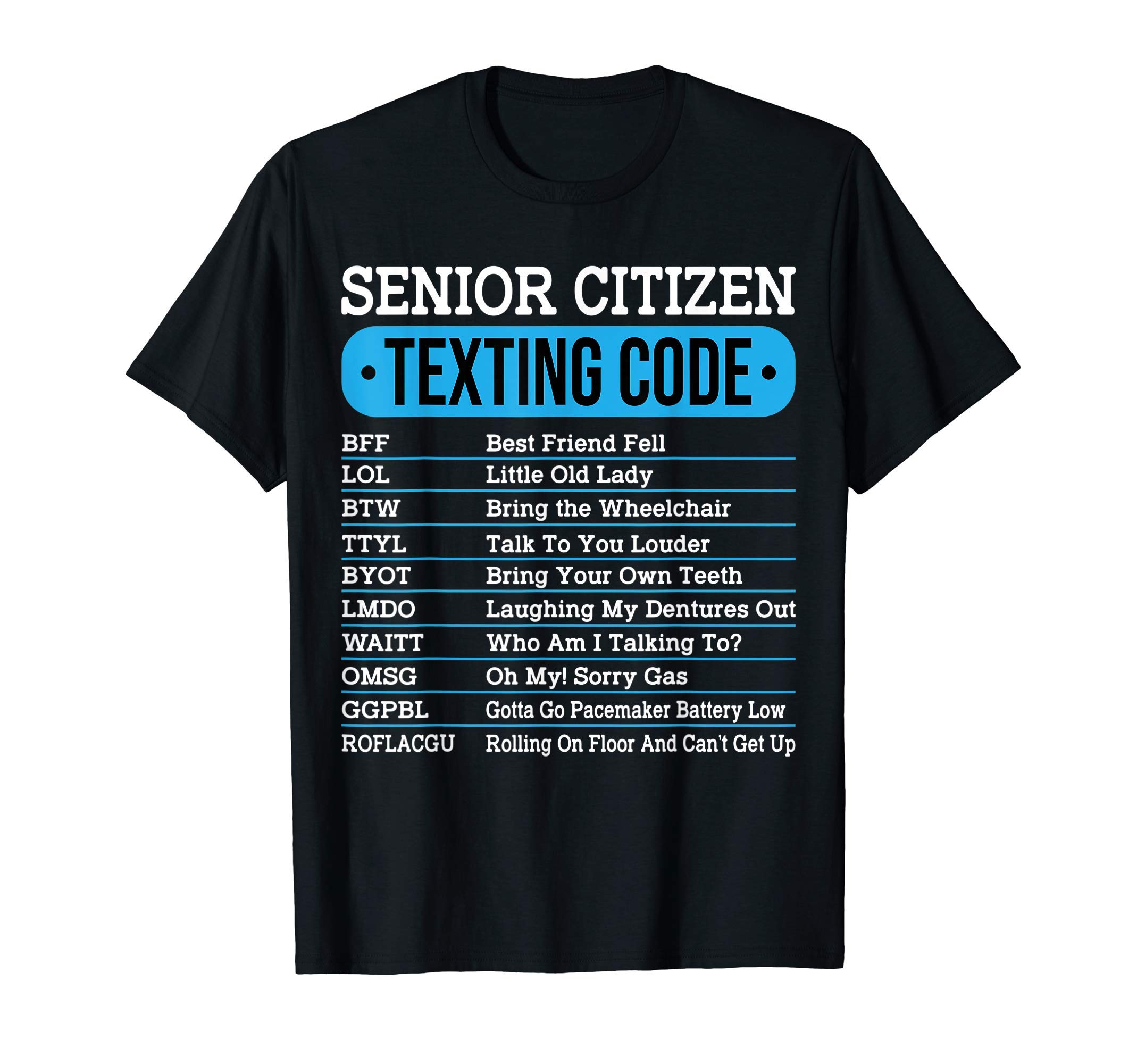Senior Citizen Gift ApparelSenior Citizen Texting Code Funny Old People Gift Idea T-ShirtOEKO-TEX STANDARD 100