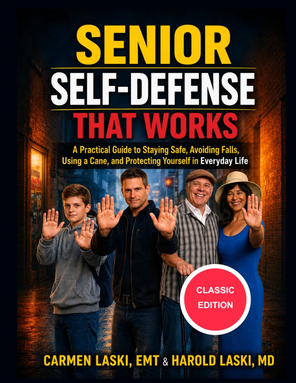 SENIOR SELF-DEFENSE THAT WORK: A Practical Guide to Staying Safe, Preventing Falls, Using a Cane, and Protecting Yourself in Everyday Life