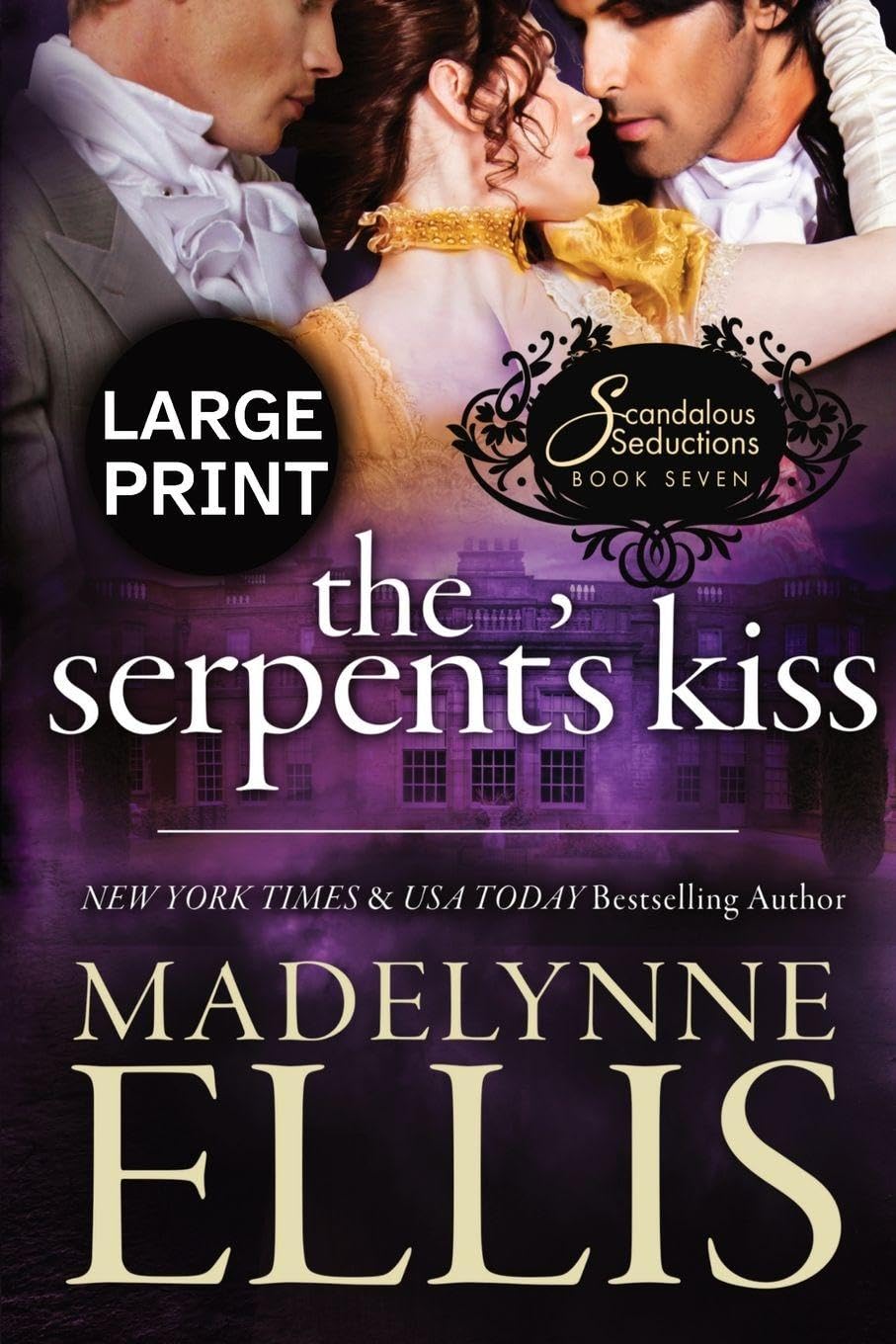 The Serpent's Kiss: A Regency Romance (Large Print): 7 (Scandalous Seductions (Large Print))