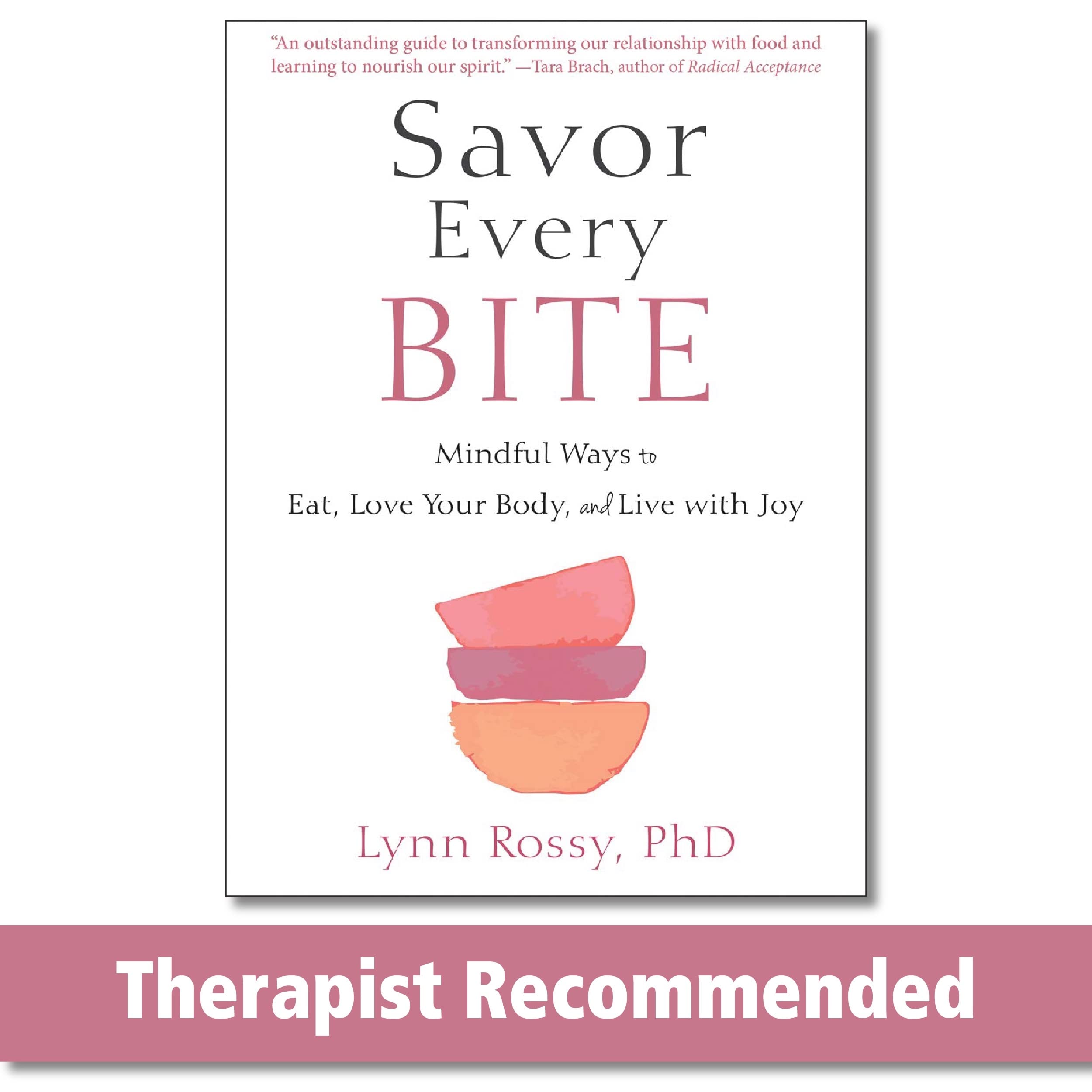 Savor Every Bite: Mindful Ways to Eat, Love Your Body, and Live with Joy