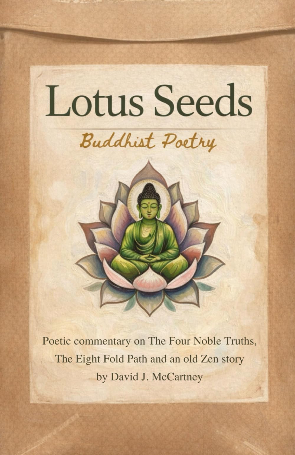 Lotus Seeds: Buddhist Poems on the Four Noble Truths, the Eightfold Path, and an Old Zen Tale
