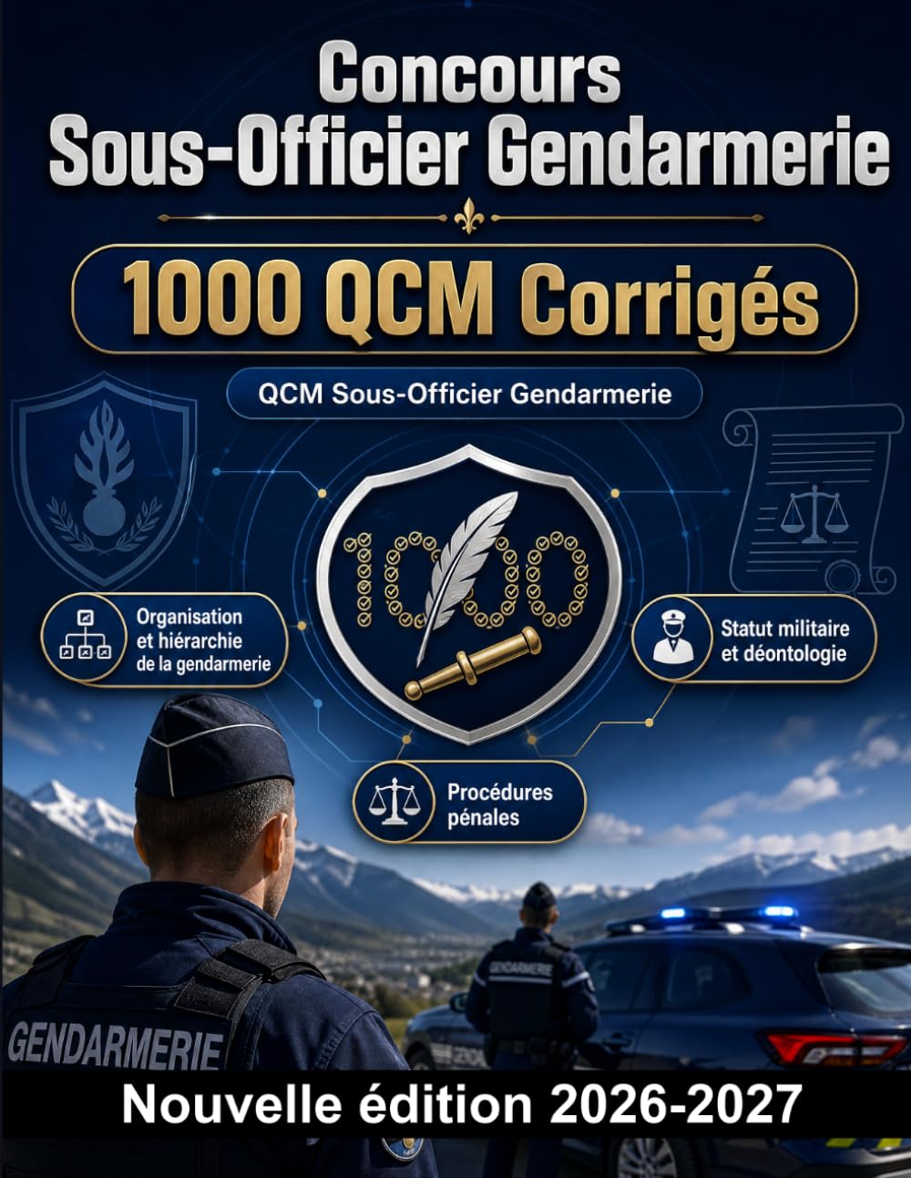 Concours Sous-Officier Gendarmerie : 1000 QCM Corrigés: Maîtrise des procédures pénales, cadre juridique de l'usage de la force, éthique professionnelle et rédaction de rapports