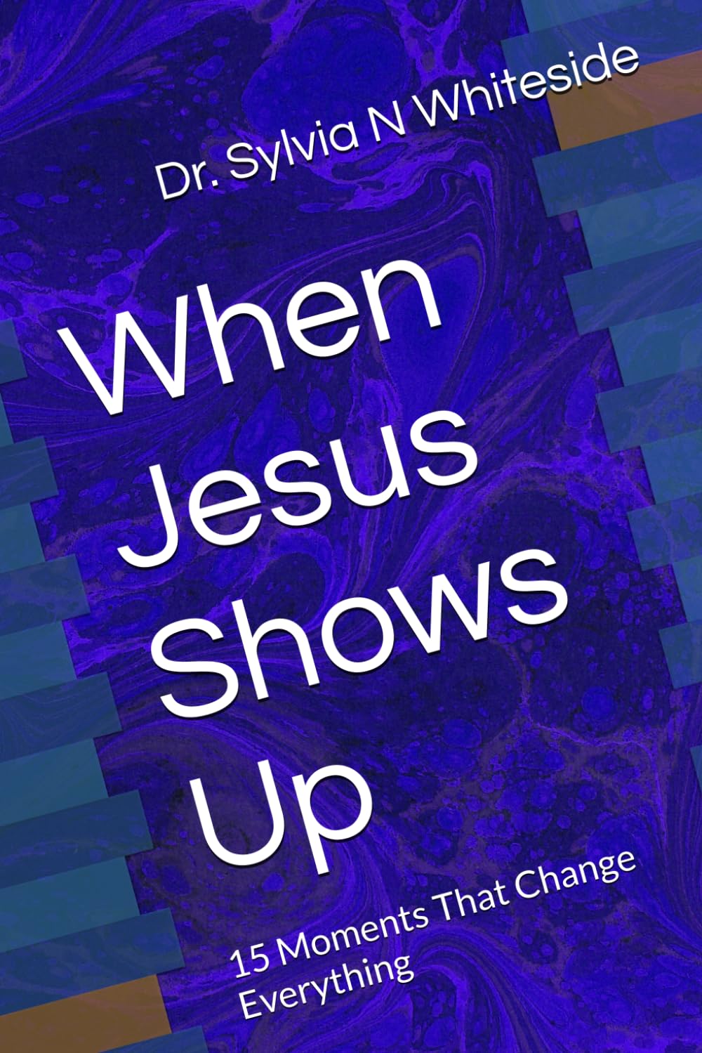 When Jesus Shows Up: 15 Moments That Change Everything