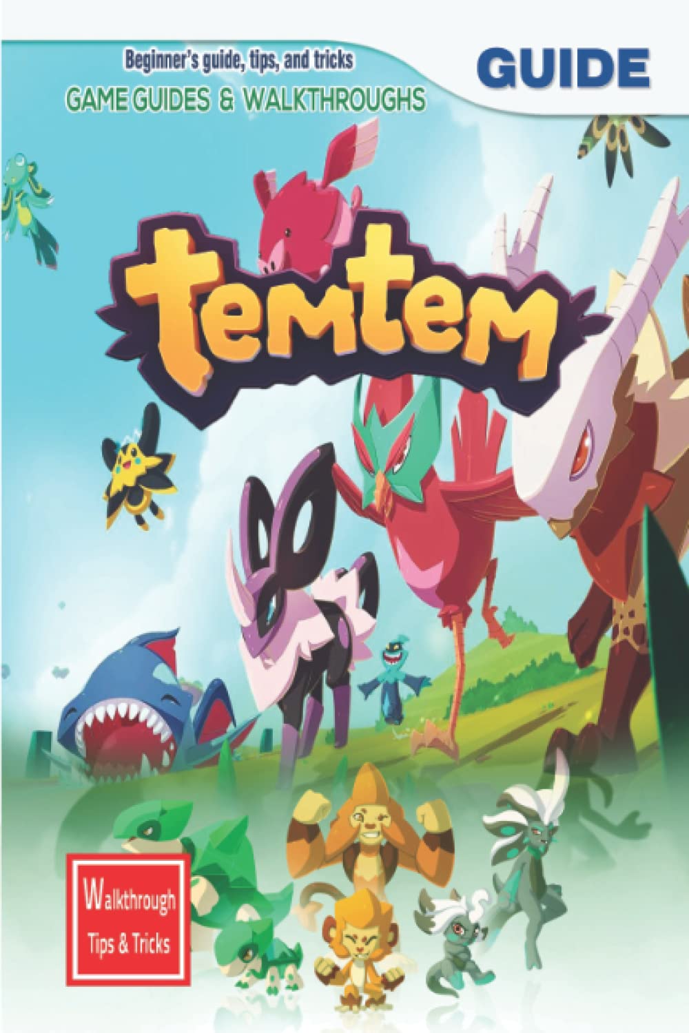 Temtem: The Complete Guide & Walkthrough with Tips &Tricks