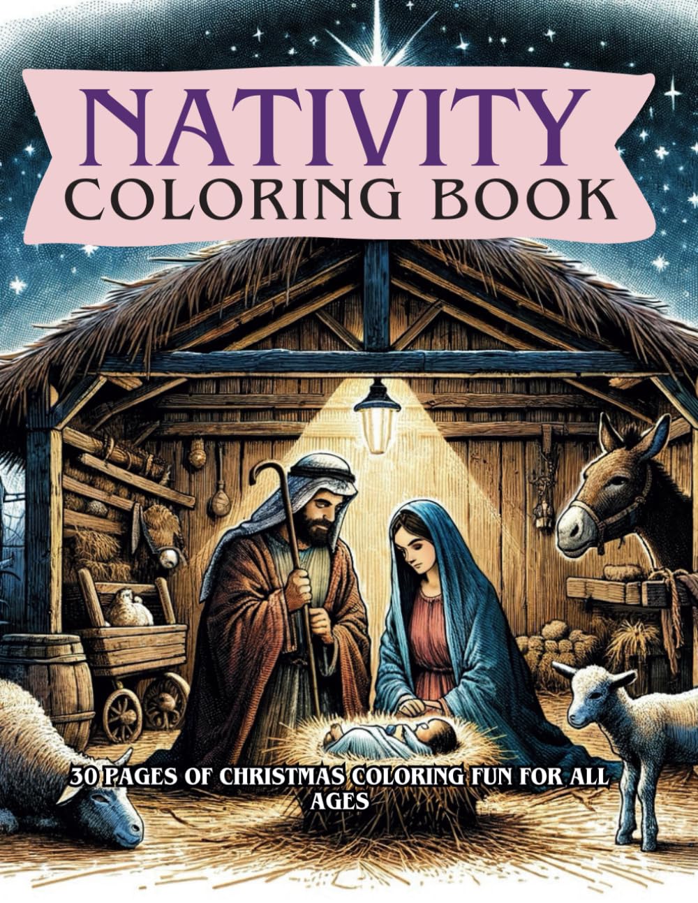 Nativity Coloring Book: 30 Pages Of Christmas Coloring Fun For All Ages