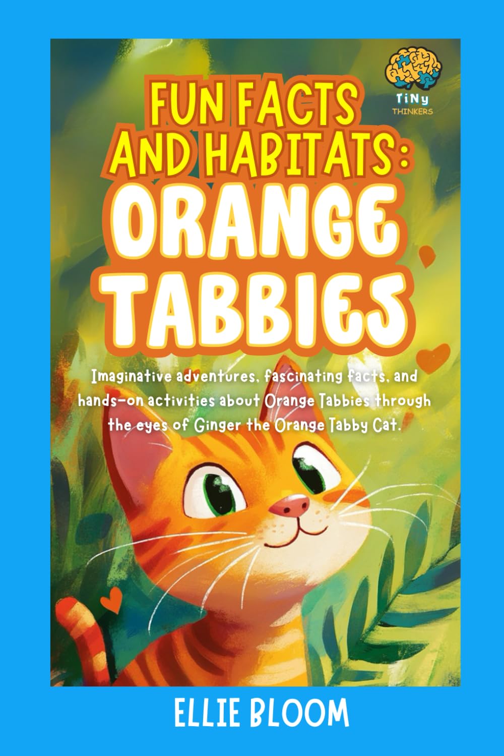Fun Facts and Habitats: Orange Tabbies: Imaginative adventures, fascinating fact