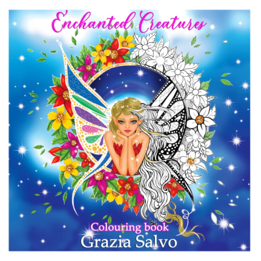 Enchanted Creatures. Line art coloring book for adults. Beautiful and ethereal fairies with long hair, detailed wings and precious floral decorations, ... edition, revised, improved and enriched.
