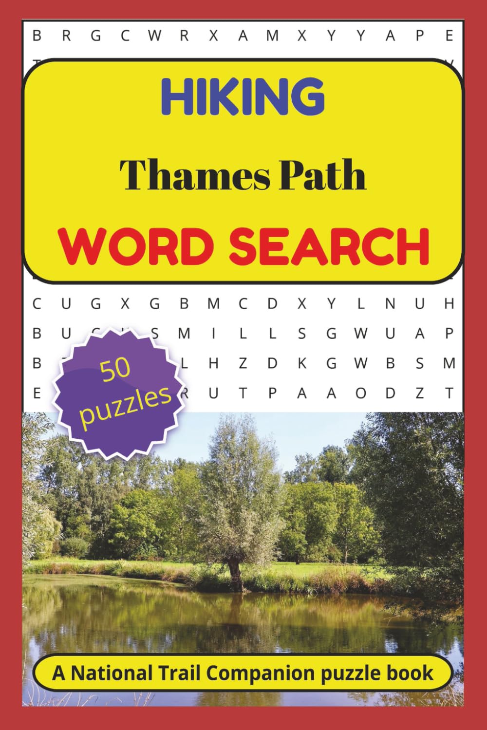 Hiking Thames Path Word Search: A journey along the scenic River Thames in 50 word search puzzles (Word search puzzles based on UK National Trails)
