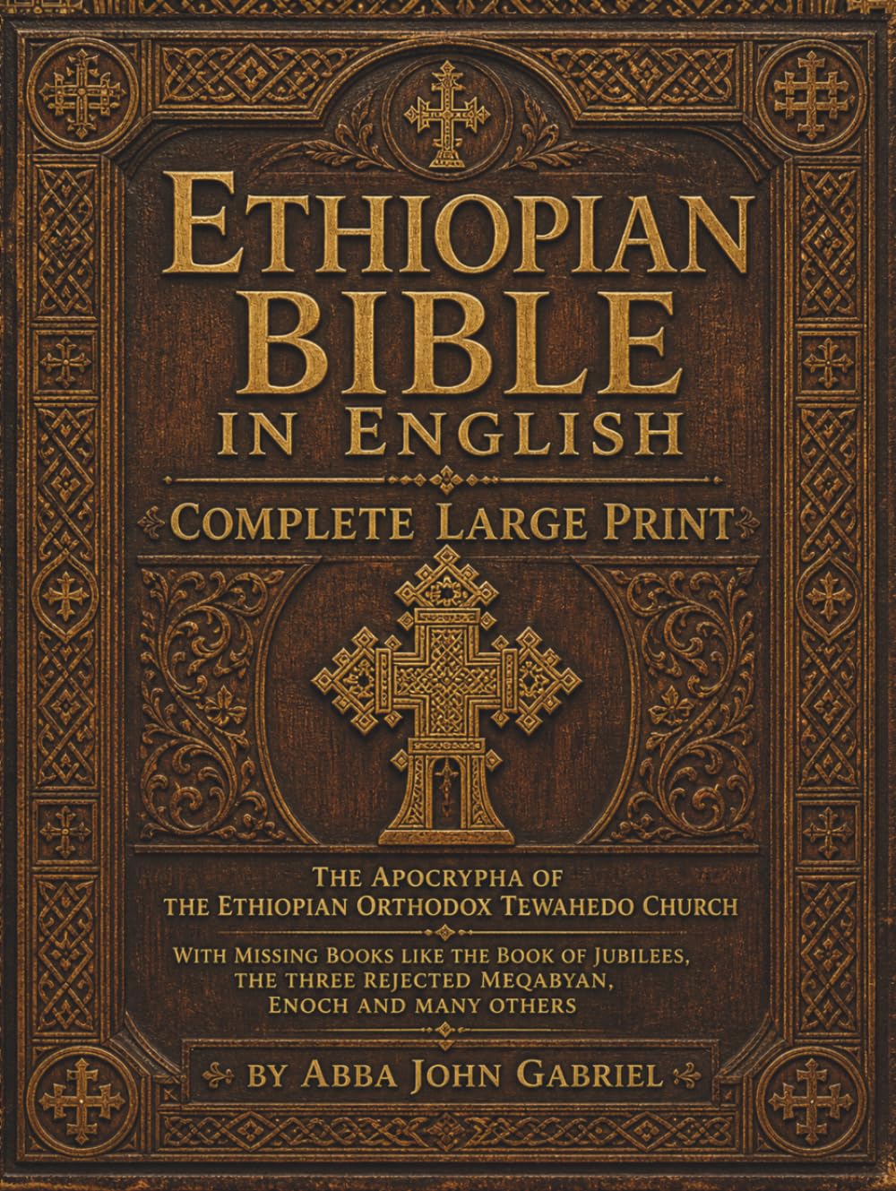 Ethiopian Bible in English in Complete Large Print: The Apocrypha of The Ethiopian Orthodox Tewahedo Church With Missing Books Like the Book of ... rejected Meqabyan, Enoch and Many Others