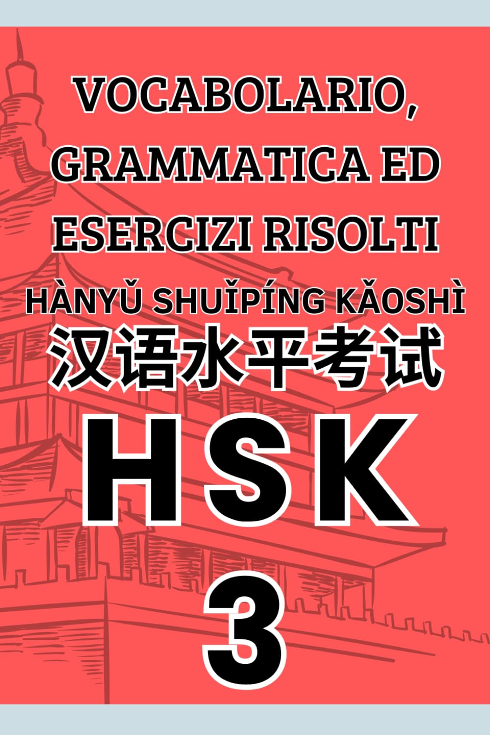 HSK 3 Vocabolario, grammatica ed esercizi risolti