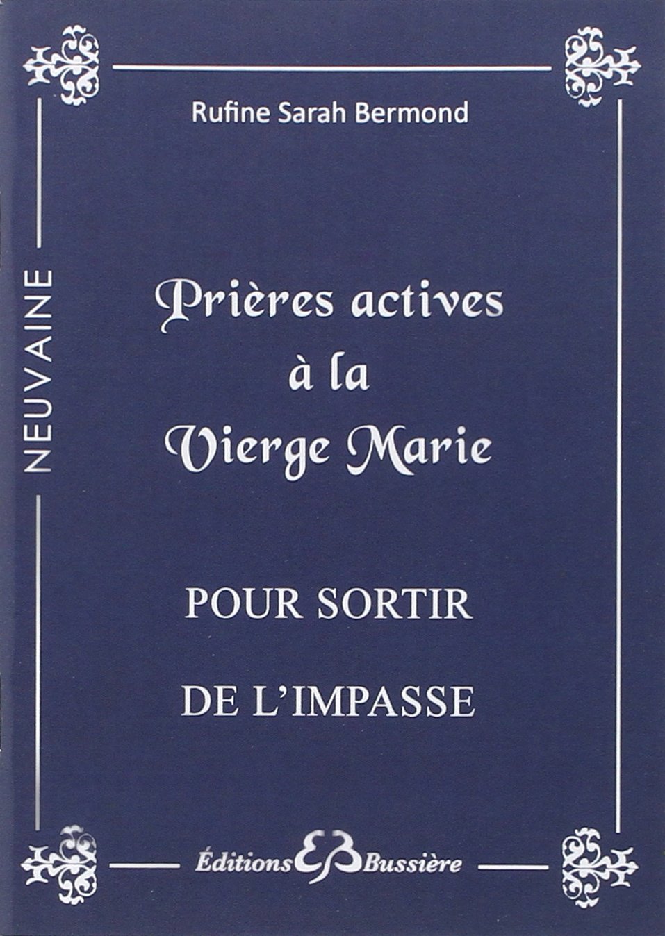 Prières actives à la Vierge Marie - Pour sortir de l'impasse