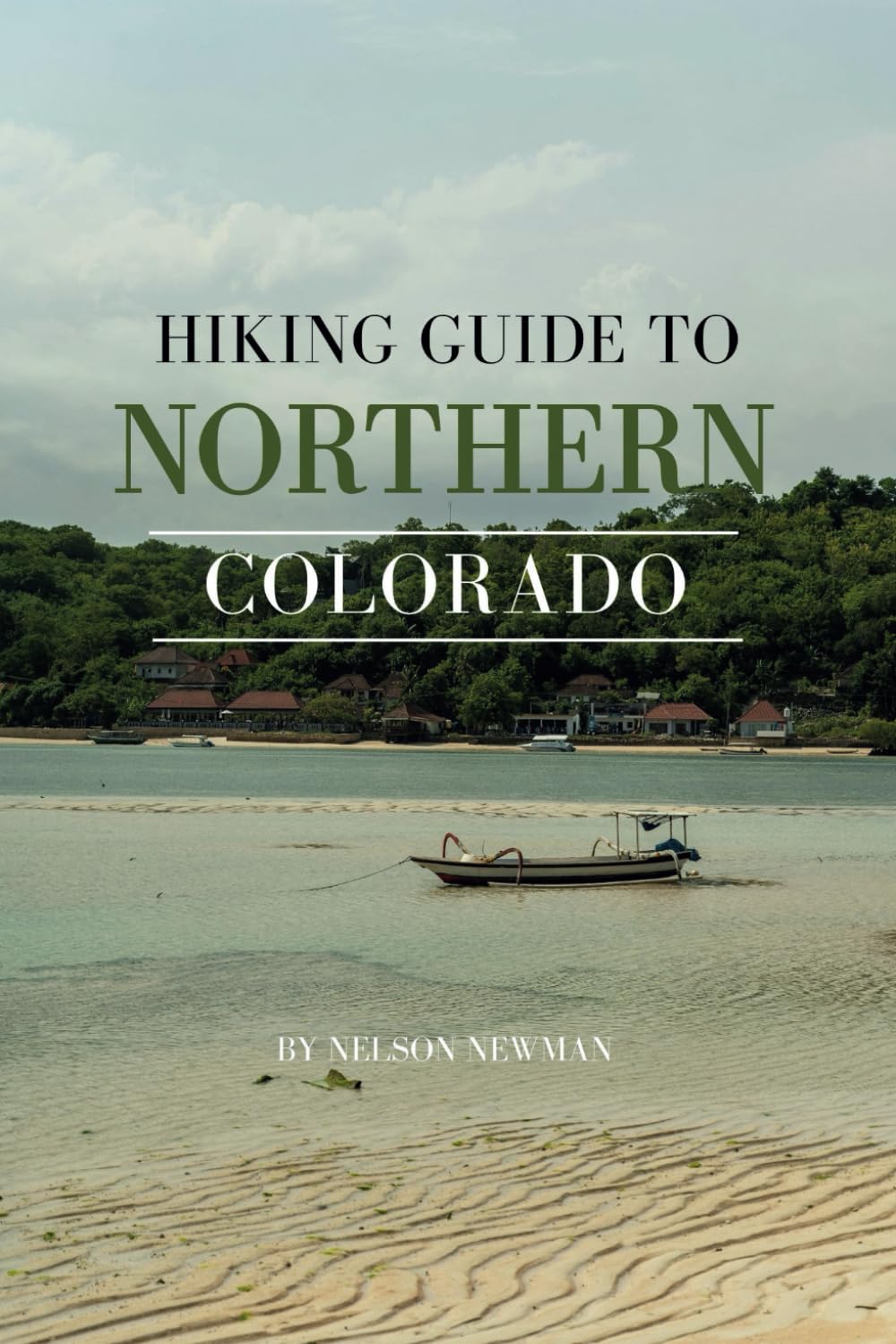 Hiking Guide To Northern Colorado: Trails, Tips, and Hidden Gems (Top Hiking Destinations and Trails)