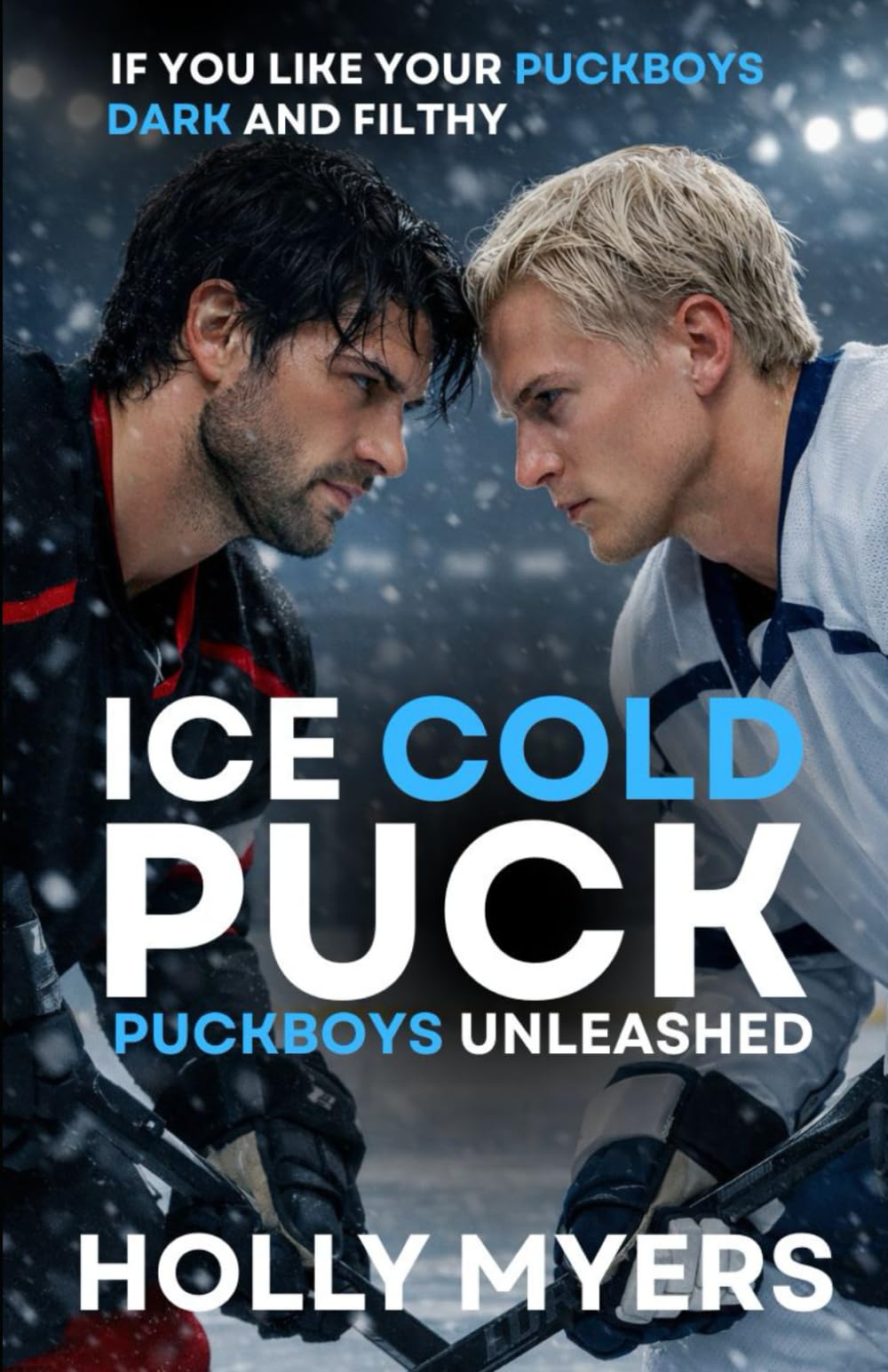 Ice Cold Puck: A Dark MM Hockey Rivals Obsession Romance (Puckboys Unleashed)