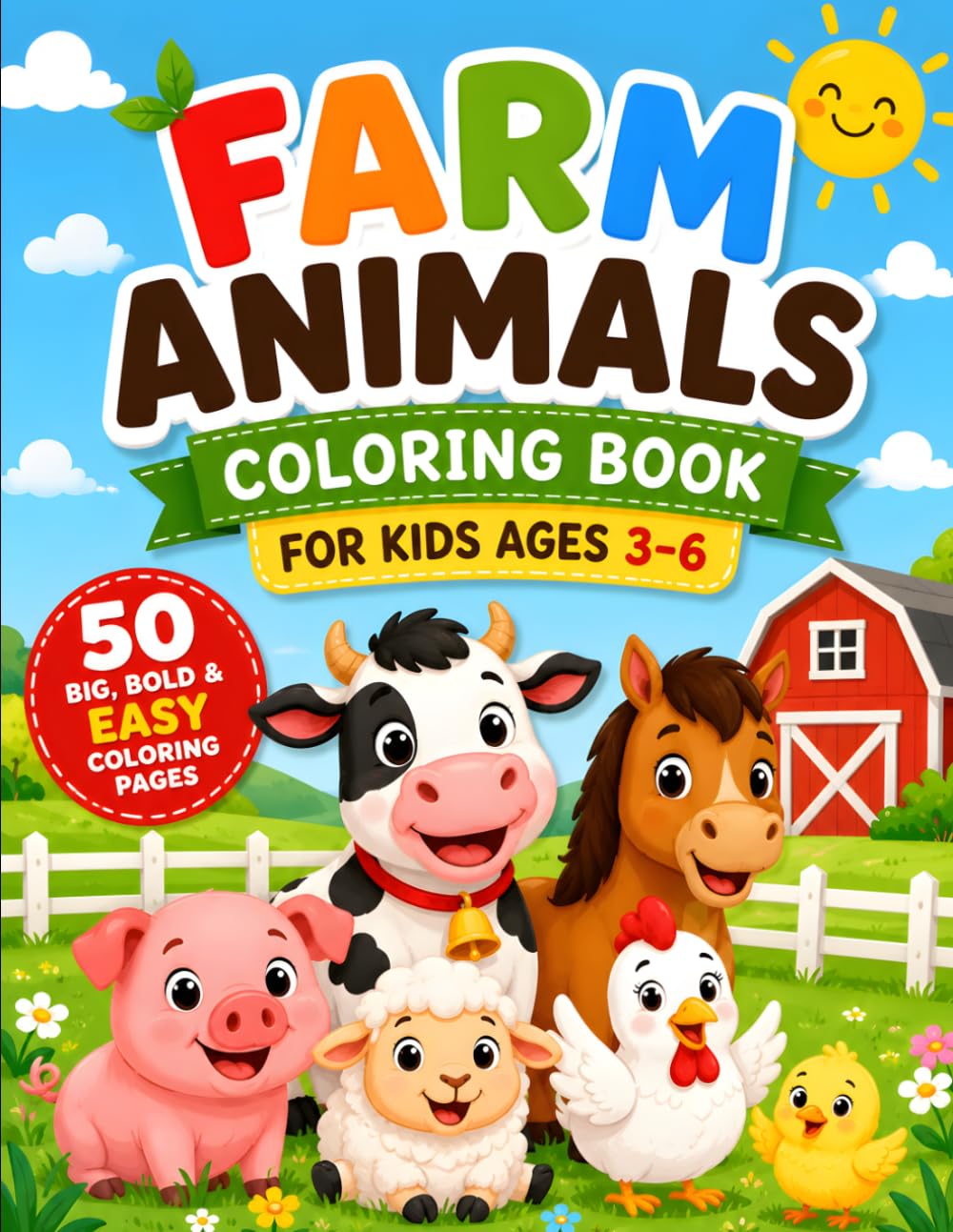 Farm Animals Coloring Book for Kids Ages 3–6: 50 Big, Bold & Easy Farm Animal Coloring Pages | Cute Farm Scenes for Toddlers and Preschoolers