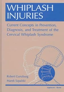 Whiplash Injuries: Current Concepts in Prevention, Diagnosis, and Treatment of the Cervical Whiplash Syndrome