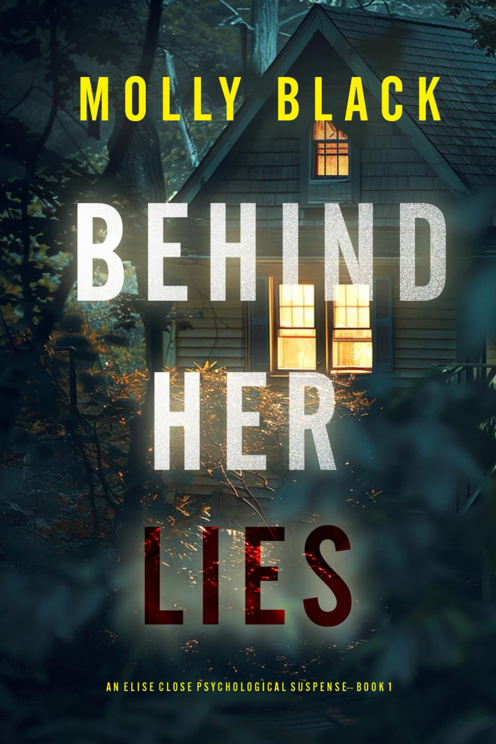 Behind Her Lies (An Elise Close Psychological Thriller—Book One): A riveting psychological thriller packed with unexpected twists