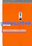  Geld. beat .synthetic: CopyShop Abwerten bio/technologischer Annahmen