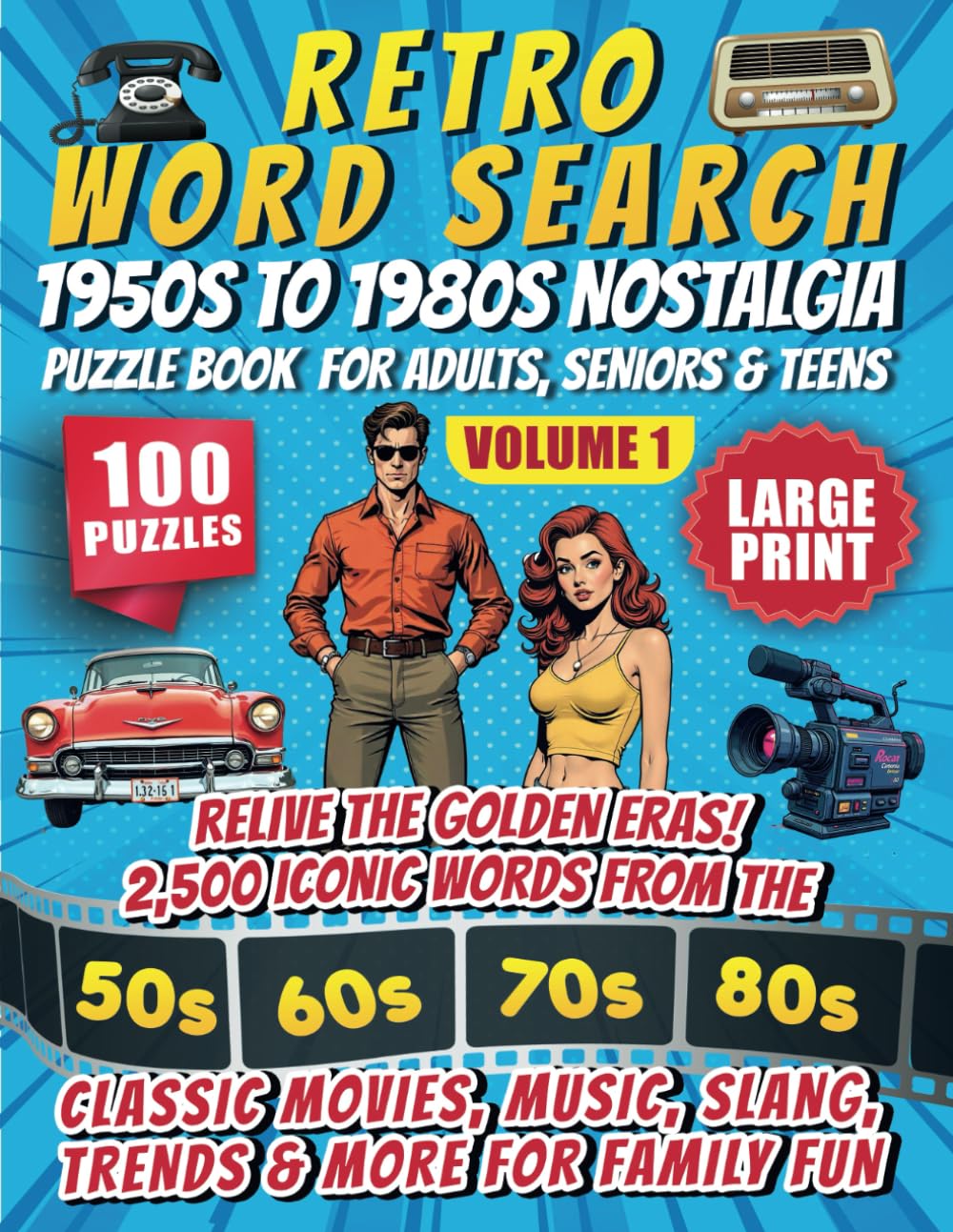 Retro Word Search: 1950s to 1980s Nostalgia - Large Print Book with 100 Easy-to-Read Puzzles for Adults, Seniors & Teens - Volume 1: Relive the Golden ... | Classic Movies, Music, Slang, Trends & More