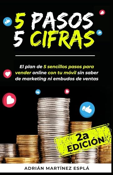 5 pasos 5 cifras: Los 5 sencillos pasos para lograr 10.000 € en 7 días sin publicidad