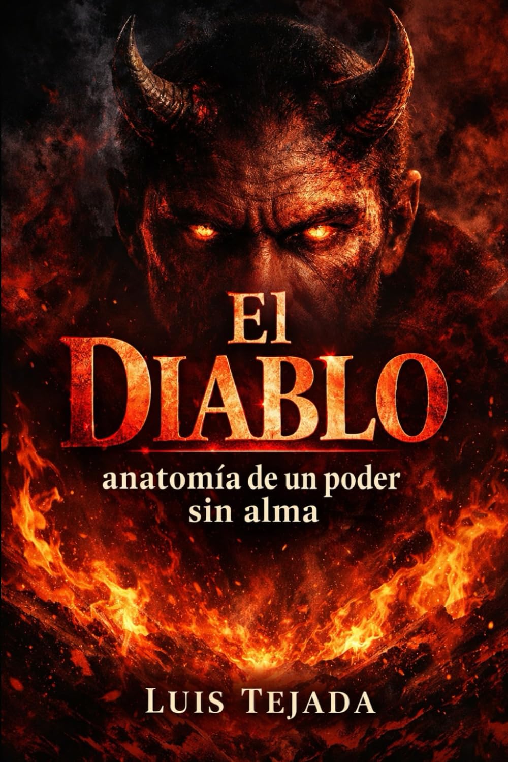 El Diablo: Anatomía de un Poder sin Límites (Política y sociedad)