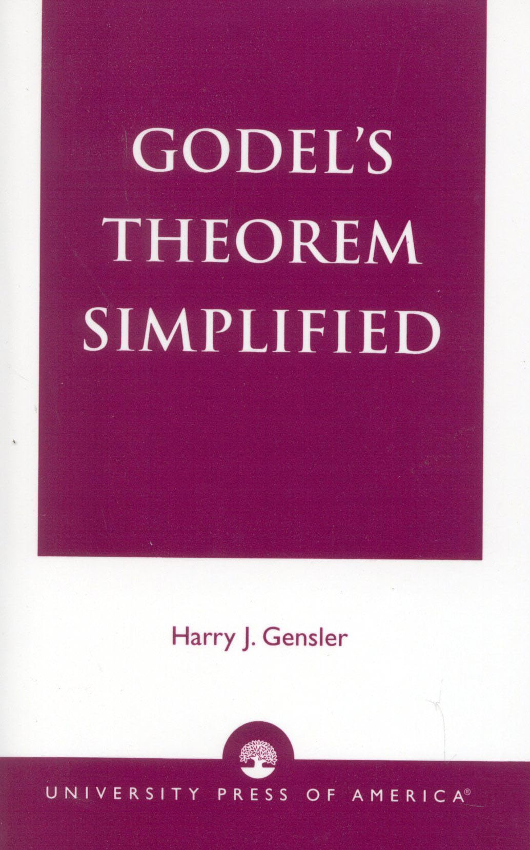 Godel's Theorem Simplified by Harry J. Gensler - 9780819138699