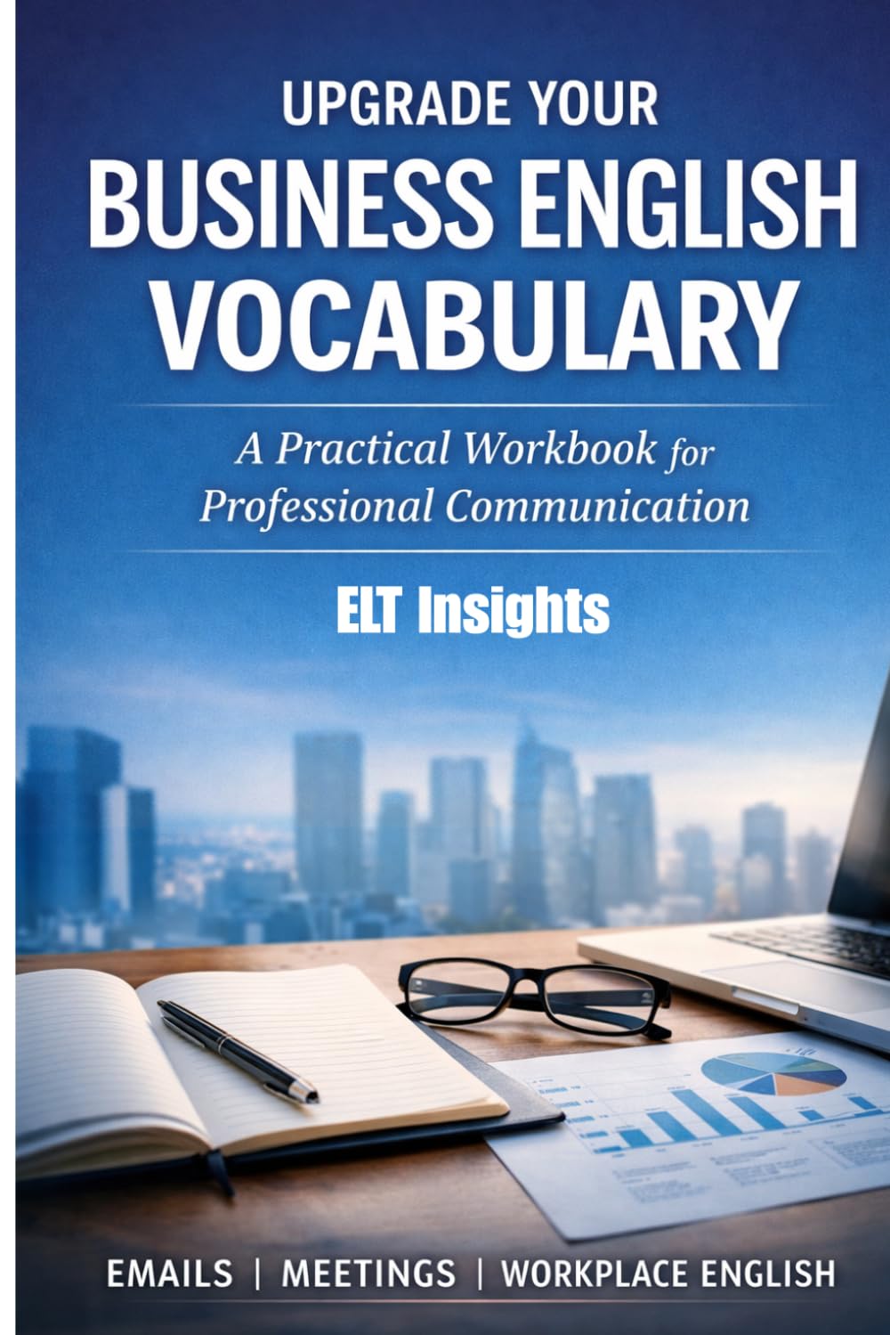 Upgrade Your Business English Vocabulary: A Practical Workbook for Professional Communication