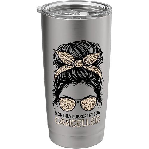 Monthly Subscription cancelled messy bun leopard Stainless Steel Insulated Tumbler