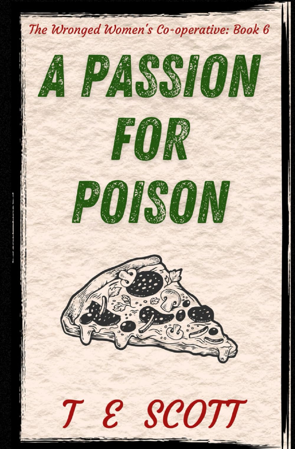 A Passion for Poison: A lighthearted cosy mystery novel (The Wronged Women's Co-operative)
