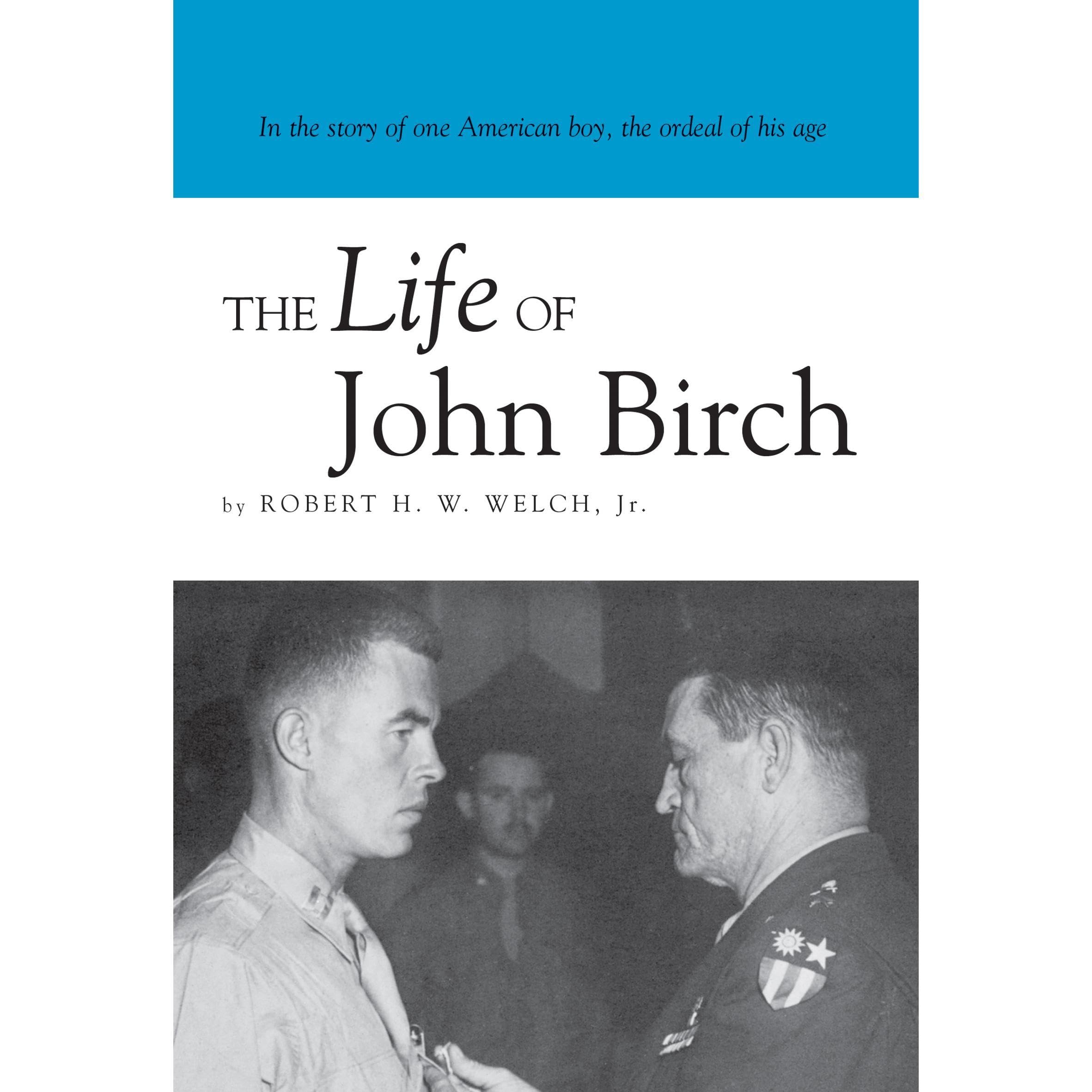 The Life Of John Birch