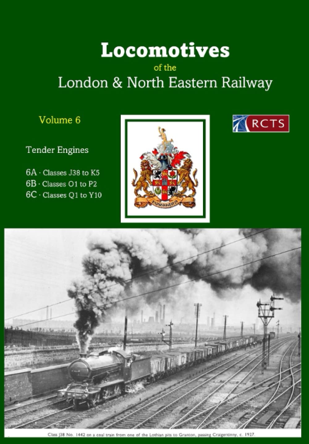Locomotives of the LNER Volume 6 (RCTS Locomotives of the London & North Eastern Railway [LNER])