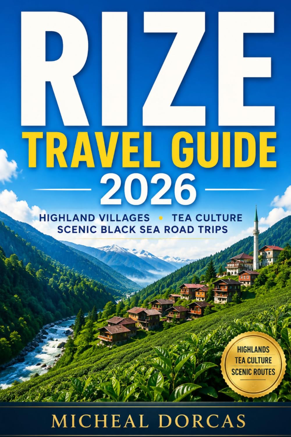 Rize Travel Guide 2026: Highland Villages, Tea Culture and Scenic Black Sea Summer Road Trips for Nature Lovers, Cultural Experiences and Mountain Escapes