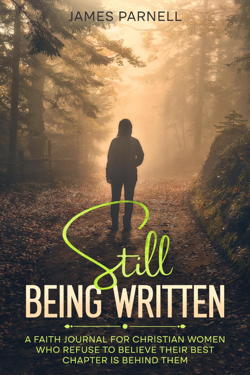 Still Being Written: A Faith Journal for Christian Women Over 50 to Rediscover Identity, Release Grief, and Embrace God’s Purpose for This Season