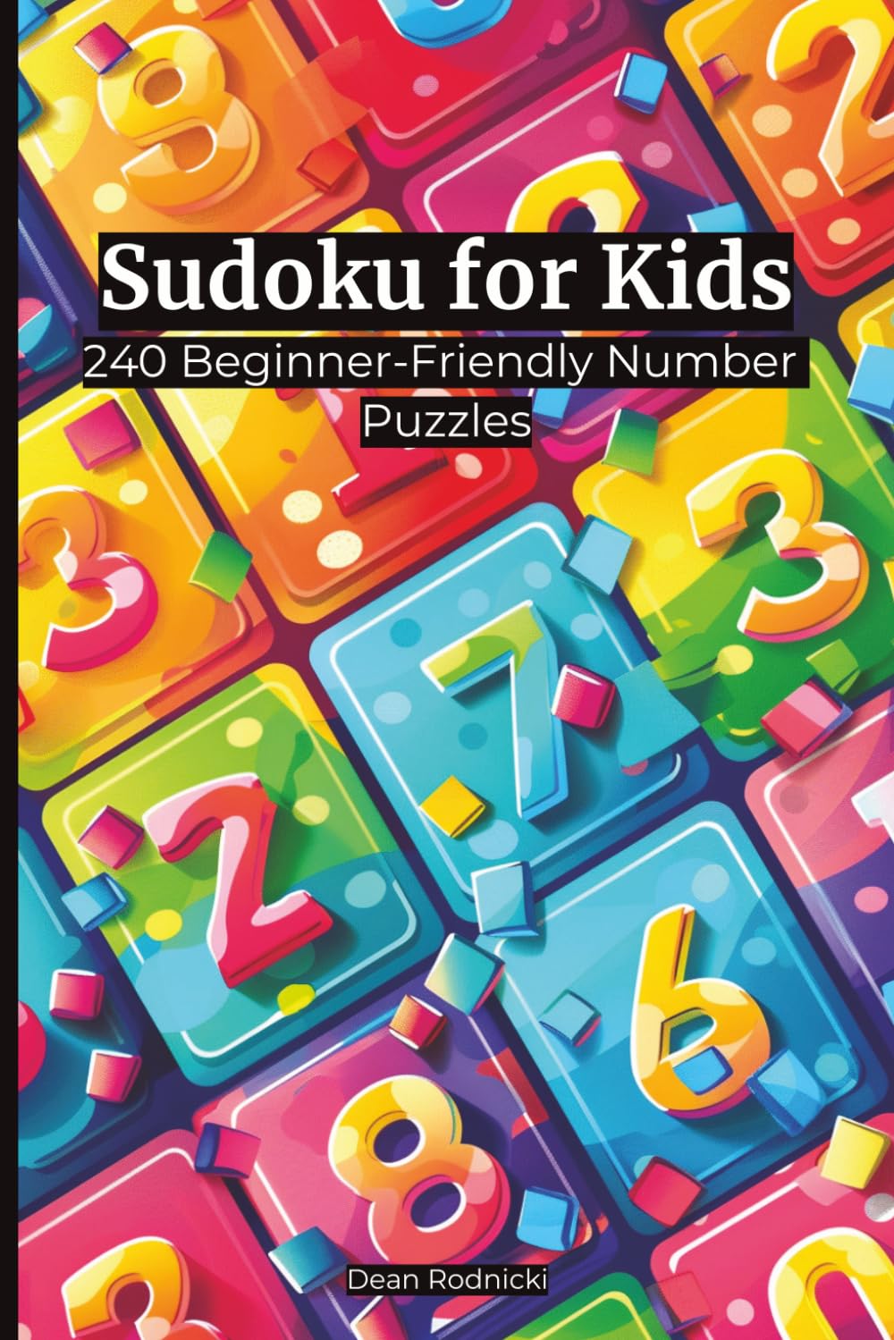 Sudoku for Kids: 240 Beginner-Friendly Number Puzzles